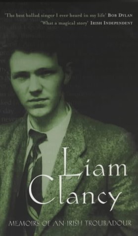 LIAM CLANCY: MEMOIRS OF AN IRISH TROUBADOUR
