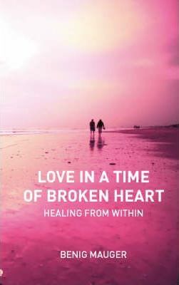 LOVE IN A TIME OF BROKEN HEART