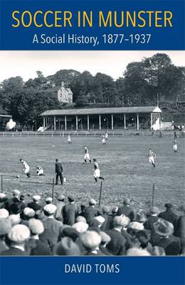 soccer in munster: a social history, 1877-1937