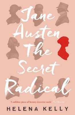 JANE AUSTEN THE RADICAL