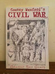 COUNTY WEXFORD'S CIVIL WAR
