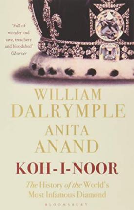 KOH-I-NOOR: THE HISTORY OF THE WORLDS MOST INFAMOUS DIAMOND