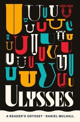 Ulysses : A Reader's Odyssey