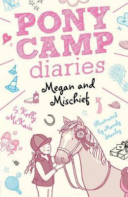 PONY CAMP DIARIES: MEGAN AND MISCHIEF