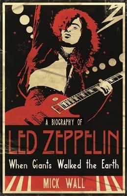 A BIOGRAPHY OF LED ZEPPELIN