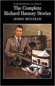 The Complete Richard Hannay Stories