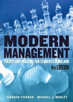 MODERN MANAGEMENT: THEORY AND PRACTICE FOR STUDENTS IN IRELAND 4TH EDITION