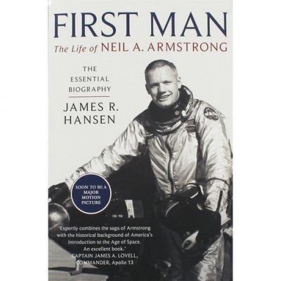 FIRST MAN: THE LIFE OF NEIL A ARMSTRONG