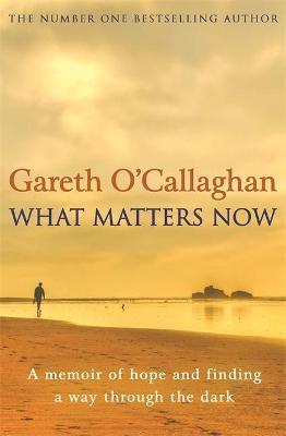 WHAT MATTERS NOW