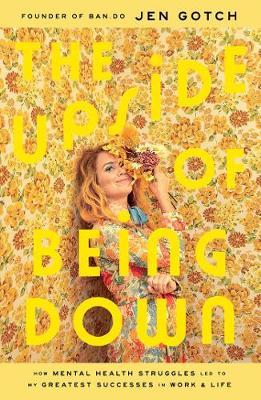 THE UPSIDE OF BEING DOWN