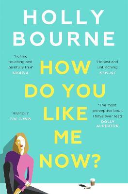 HOW DO YOU LIKE ME NOW