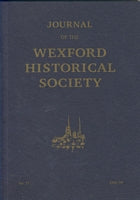 JOURNAL OF THE WEXFORD HISTORICAL SOCIETY NO 17