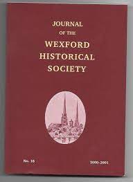 JOURNAL OF THE WEXFORD HISTORICAL SOCIETY NO 18