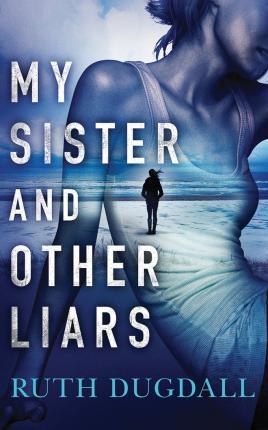 MY SISTER AND OTHER LIARS