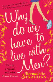 Why Do We Have To Live With Men