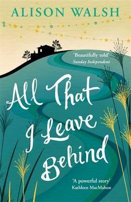 ALL THAT I LEAVE BEHIND