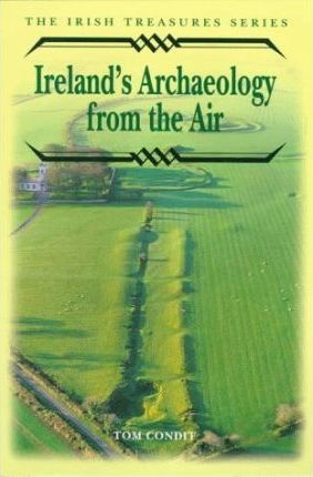 IRELANDS ARCHAEOLOGY FROM THE AIR