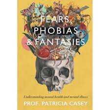 FEARS,PHOBIAS AND FANTASIES