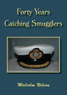 FORTY YEARS CATCHING SMUGGLERS