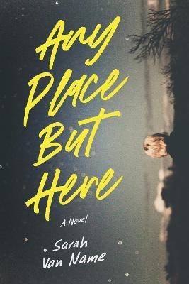 ANY PLACE BUT HERE