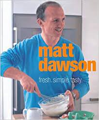 Matt dawson: Fresh, simple, tasty