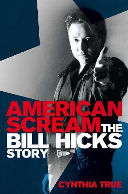 AMERICAN SCREAM THE BILL HICKS STORY