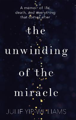 THE UNWINDING OF THE MIRACLE