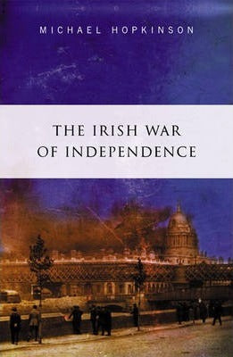 THE IRISH WAR OF INDEPENDENCE
