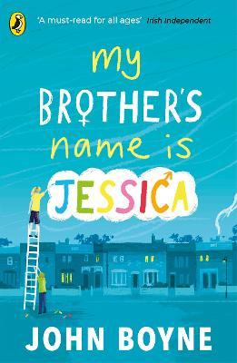 MY BROTHER'S NAME IS JESSICA