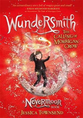 WUNDERSMITH:THE CALLING OF MORRIGAN CROW
