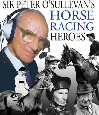 PETER O'SULLEVAN'S HORSE RACING HEROES