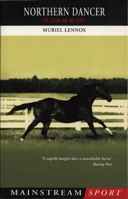 NORTHERN DANCER: THE LEGEND AND HIS LEGACY
