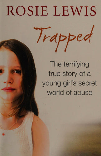 Trapped: The Terrifying True Story Of A Secret World Of Abuse