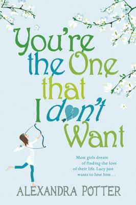 Youre The One That I Dont Want