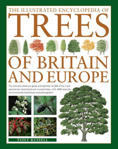 The Illustrated Encyclopedia Of Trees Of Britain And Europe