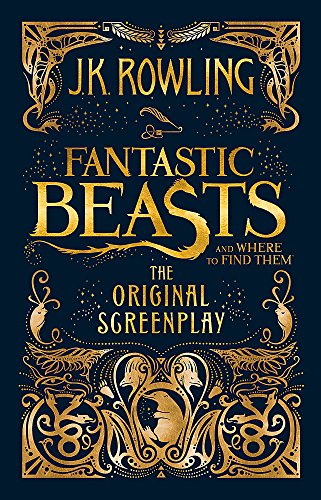 Fantastic Beasts And Where To Find Them. The Original Screenplay