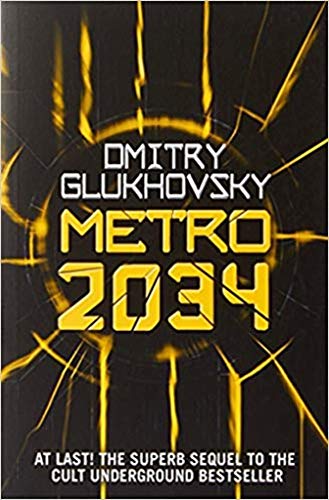 Metro 2034. A Sequel To Metro 2033.