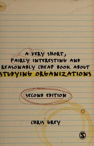 A Very Short Fairly Interesting And Reasonably Cheap Book About Studying Organizations