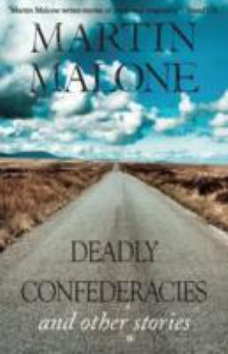 Deadly Confederacies And Other Stories