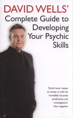 Complete Guide To Developing Your Psychic Skills