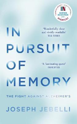 In Pursuit of Memory : The Fight Against Alzheimer's