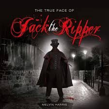 THE TRUE FACE OF JACK THE RIPPER