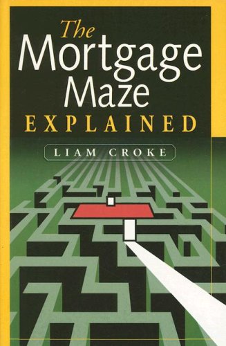 The Mortgage Maze Explained