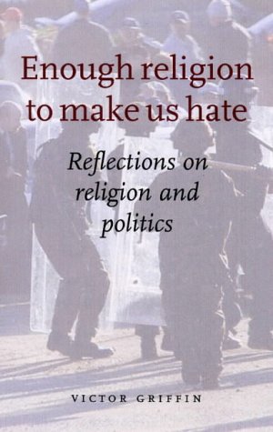 Enough Religion To Make Us Hate