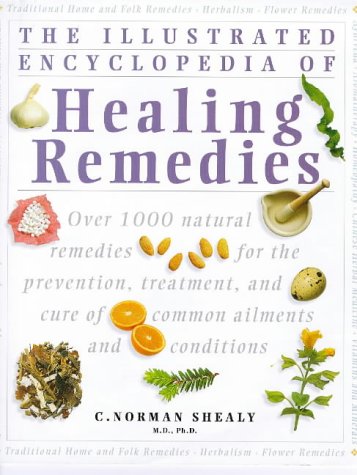 The Illustrated Encyclopedia Of Healing Remedies