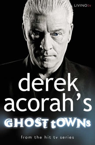 Derek Acorahs Ghost Towns