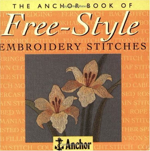 The Anchor Book Of Free-style Embroidery Stitches