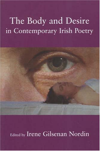 The Body And Desire In Contemporary Irish Poetry