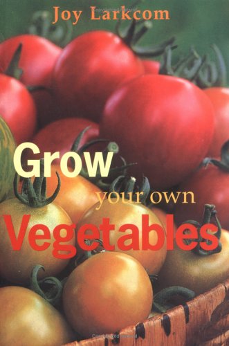 Grow Your Own Vegetables