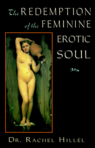 The Redemption Of The Feminine Erotic Soul